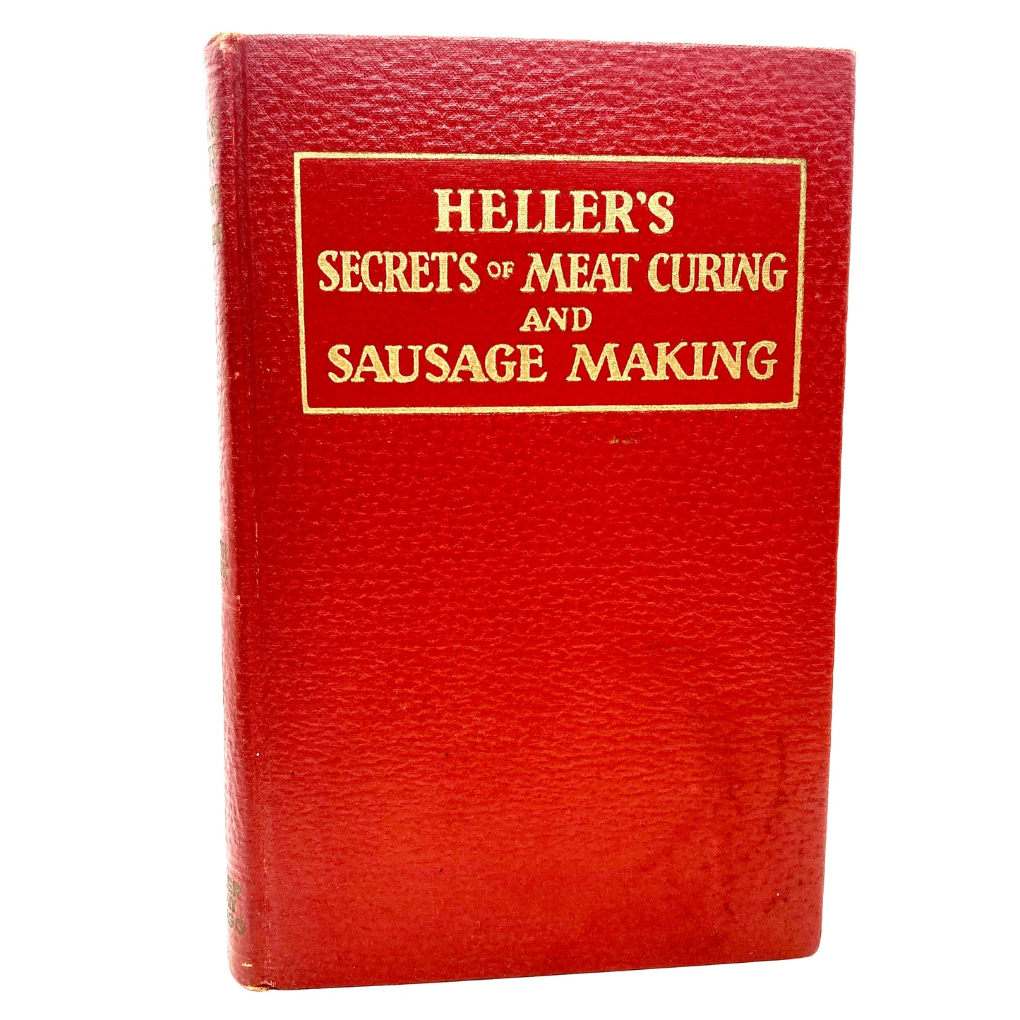 "Heller's Secrets of Meat Curing and Sausage Making" [B. Heller & Co, 1929]