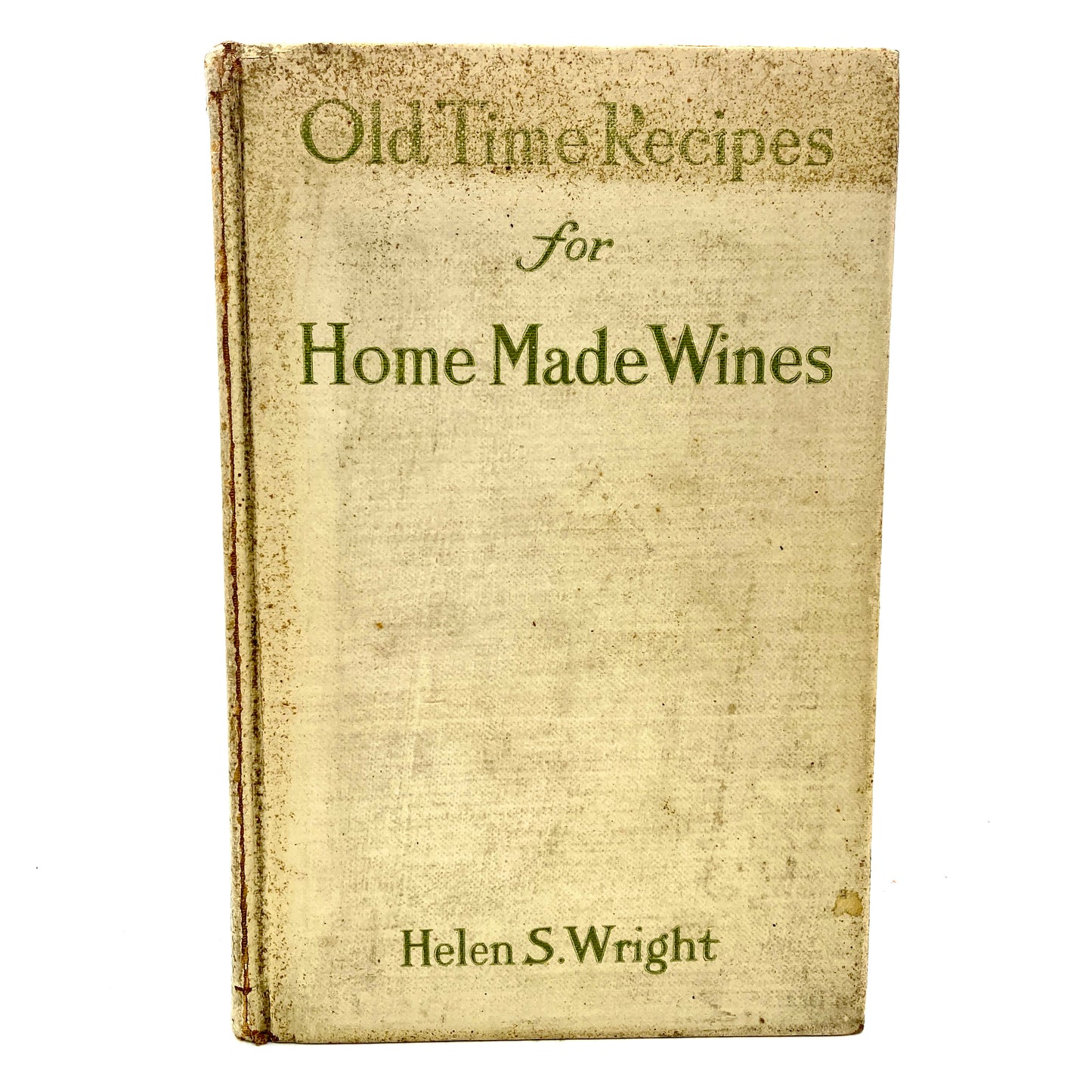 WRIGHT, Helen S. "Old-Time Recipes for Home Made Wines" [Dana Estes, 1909]