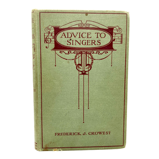 CROWEST, Frederick J. "Advice to Singers" [Frederick Warne &  Co, n.d./c1890]