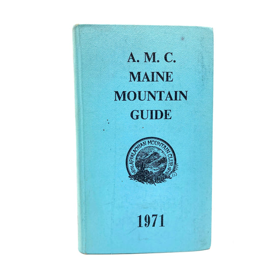 "The A.M.C. Maine Mountain Guide" [Appalachian Mountain Club, 1971]