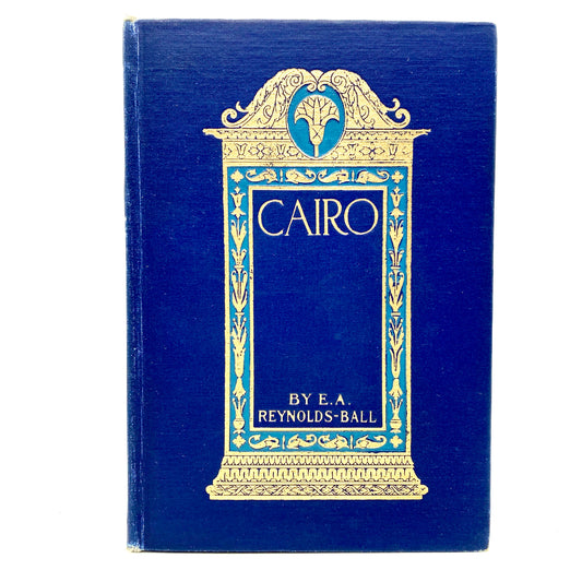 REYNOLDS-BALL, Eustace A. "Cairo: The City of the Caliphs" [Dana Estes & Co, 1897]