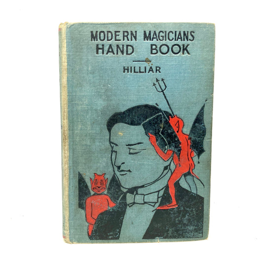 HILLIAR, William J. "Modern Magicians Hand Book" [Frederick J. Drake, 1902] - Buzz Bookstore