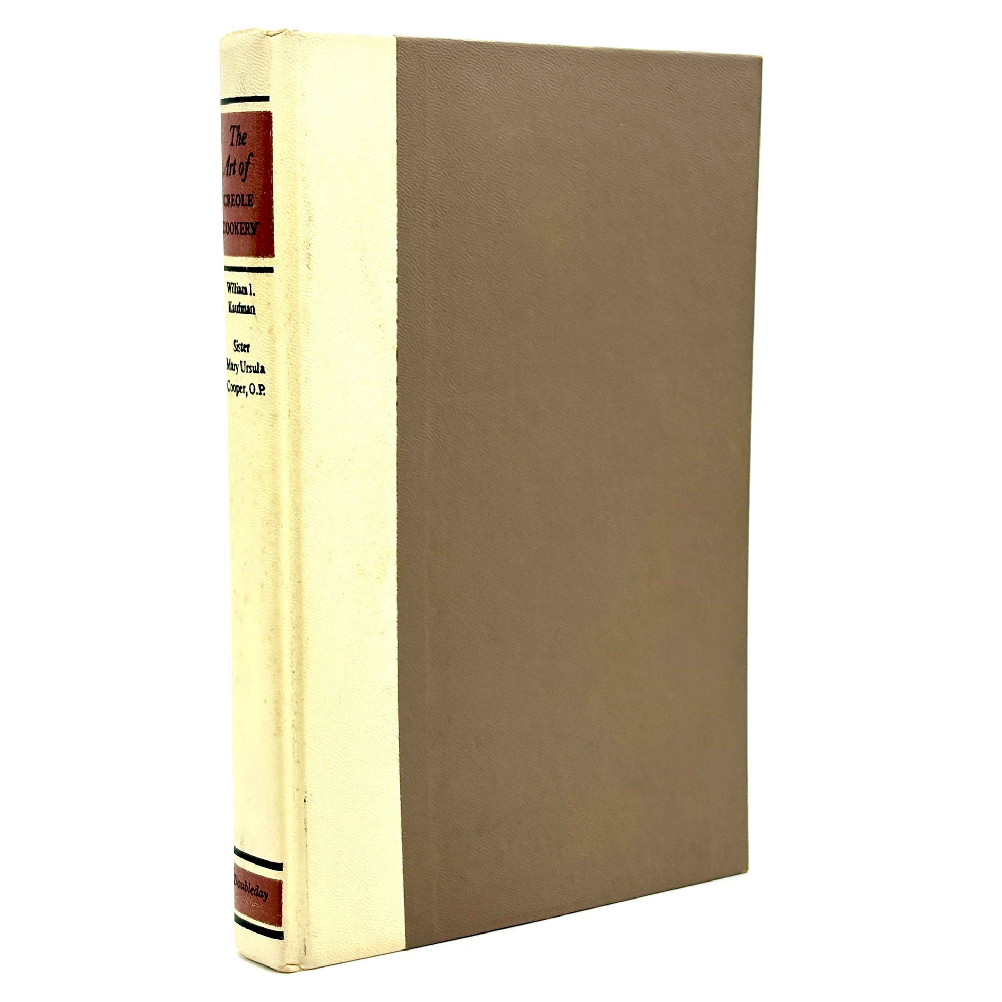 KAUFMAN, William I. "The Art of Creole Cookery" [Doubleday & Company, 1962]