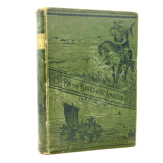 KINGSTON, W.H.G. "On the Banks of the Amazon" [T. Nelson & Sons, 1884]