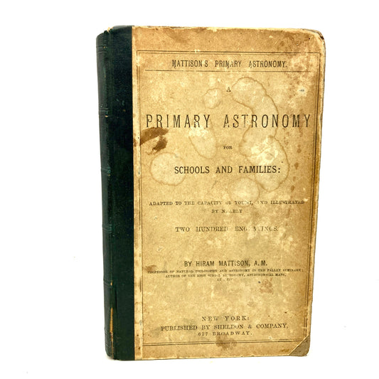 MATTISON, Hiram "A Primary Astronomy for Schools and Families" [Sheldon & Co, 1851]