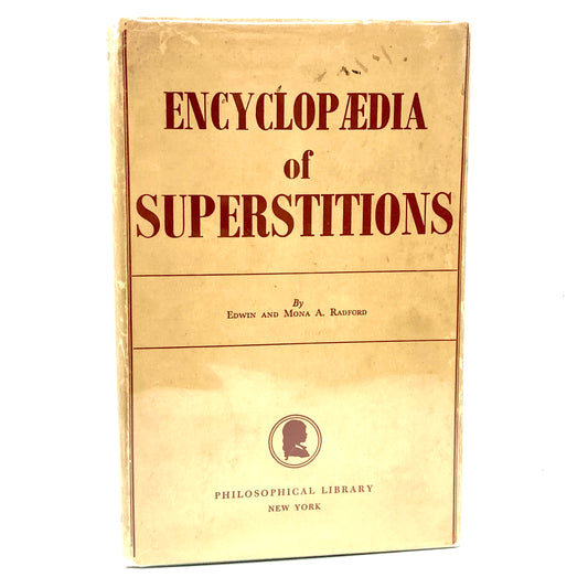 RADFORD, Edwin & Mona A. "Encyclopedia of Superstitions" [Philosophical Library, 1949]