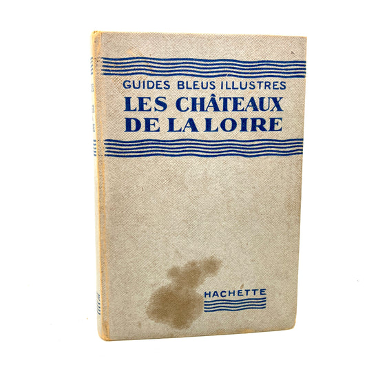 "Guides Bleus Illustrés: Les Châteaux de La Loire" [Hachette, 1946]