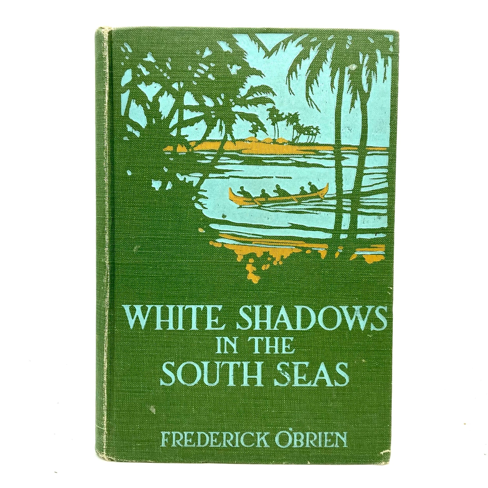O'BRIEN, Frederick "White Shadows in the South Seas" [The Century Co, 1921] - Buzz Bookstore