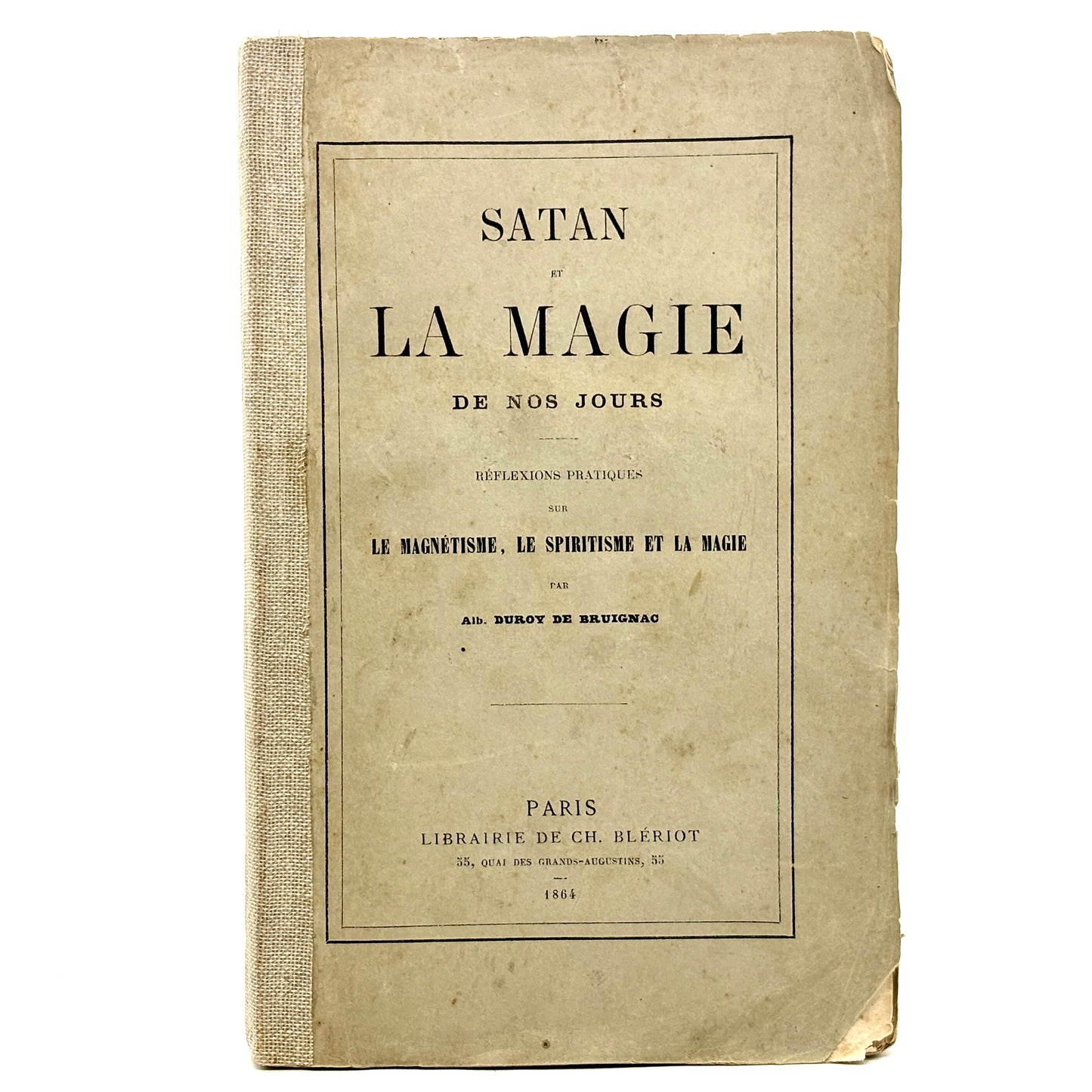 DE BRUIGNAC, Alb. Duroy "Satan et La Magie de Nos Jours" [Ch. Bleriot, 1864]