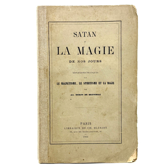 DE BRUIGNAC, Alb. Duroy "Satan et La Magie de Nos Jours" [Ch. Bleriot, 1864]