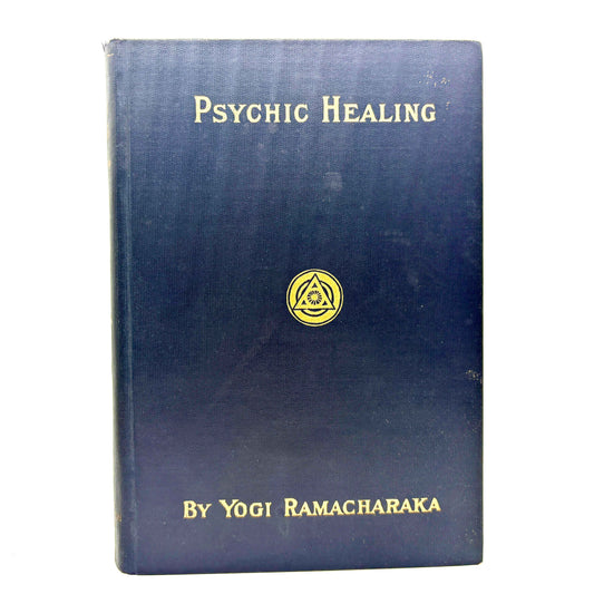 RAMACHARAKA, Yogi "The Science of Psychic Healing" [Yogi Publication Society, 1906]