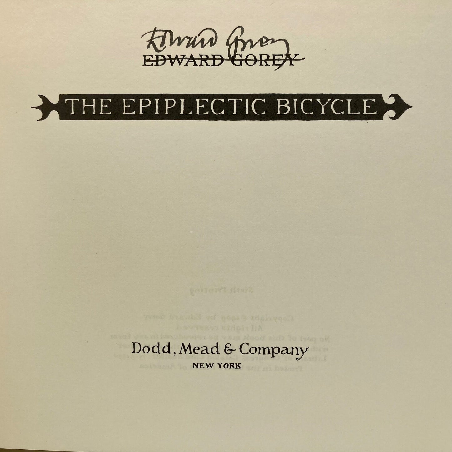 GOREY, Edward "The Epiplectic Bicycle" [Dodd, Mead, & Co, 1969] (Signed) - Buzz Bookstore