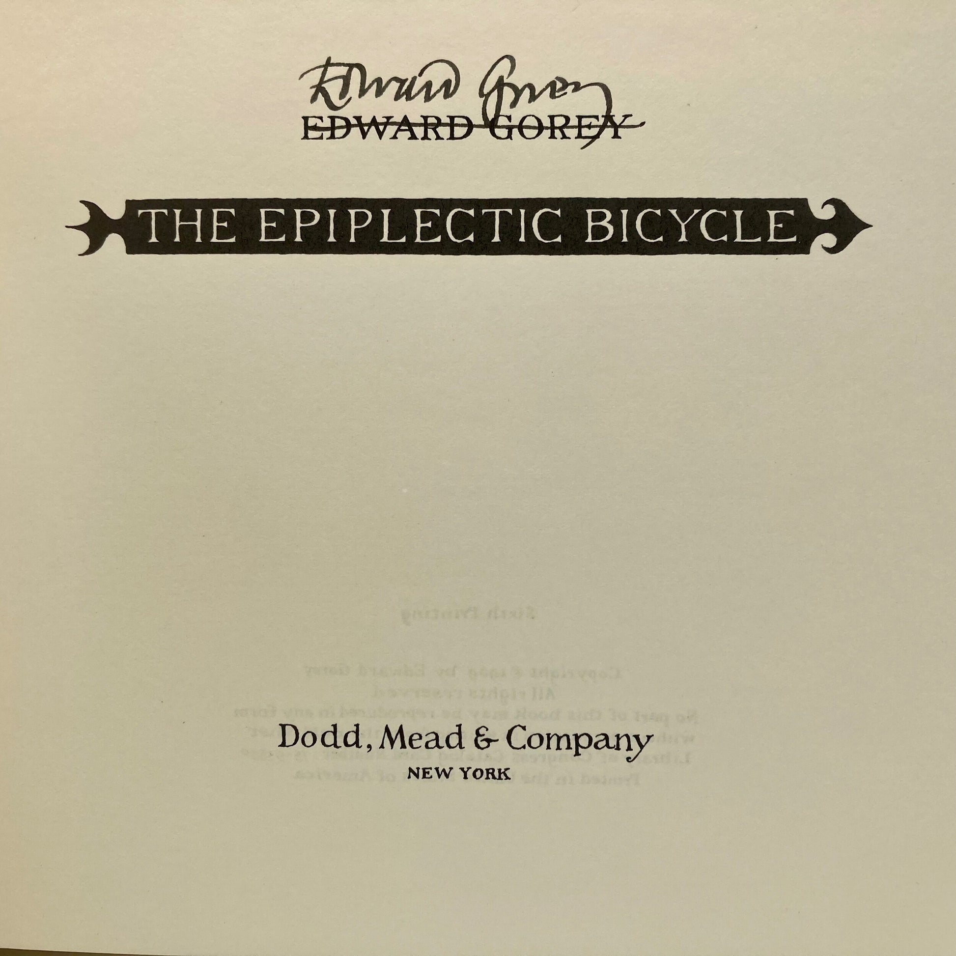 GOREY, Edward "The Epiplectic Bicycle" [Dodd, Mead, & Co, 1969] (Signed) - Buzz Bookstore