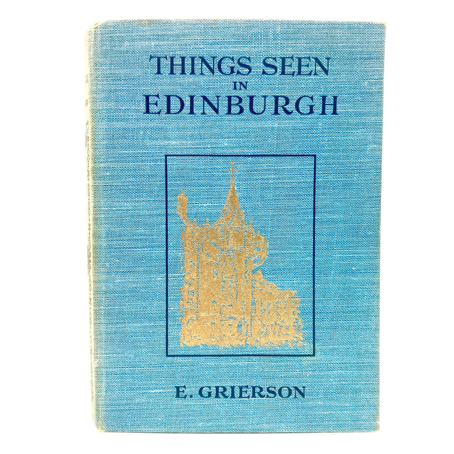 GRIERSON, E. "Things Seen in Edinburgh" [E.P. Dutton, 1925]