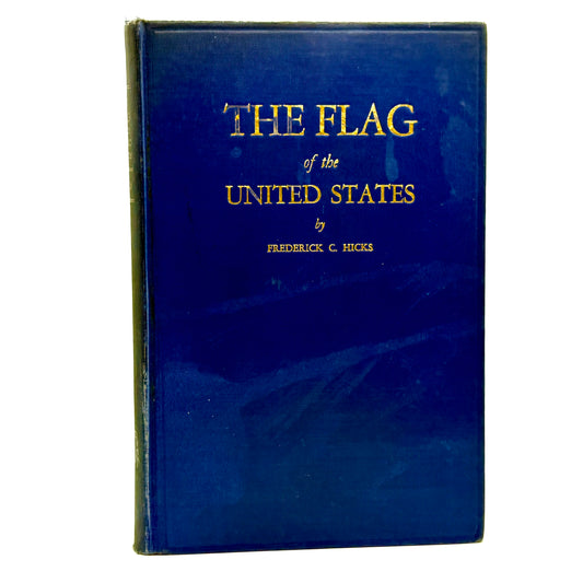 Hicks, Frederick C. "The Flag of the United States" [Privately Printed, 1926]