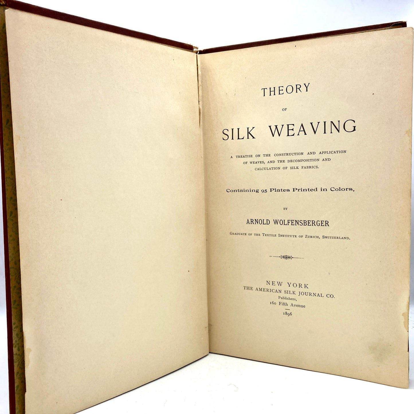 WOLFENSBERGER, Arnold "Theory of Silk Weaving" [American Silk Journal, 1896]