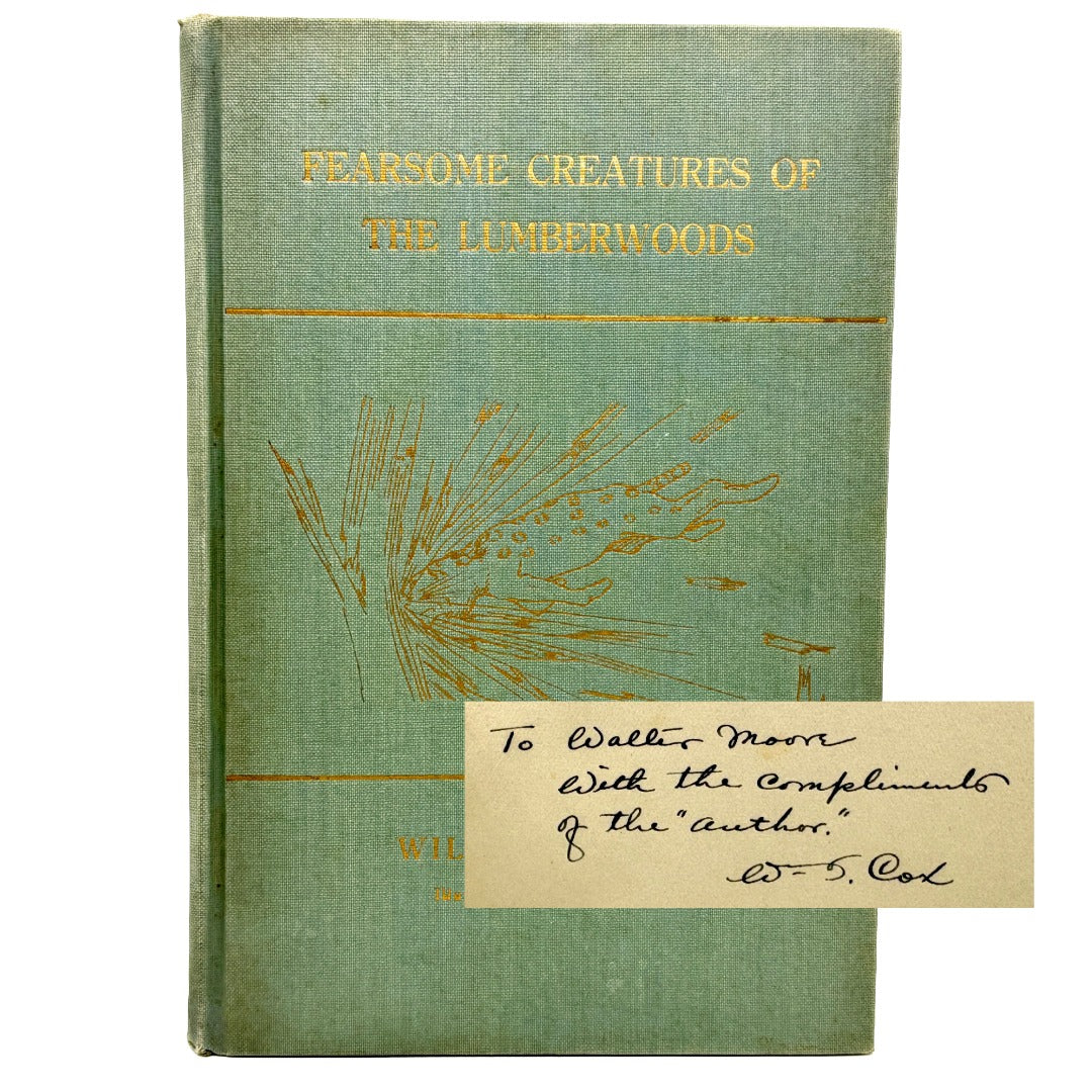 Cox, William T. "Fearsome Creatures of the Lumberwoods" [Judd & Detweiler, 1910] Signed 1st Edition