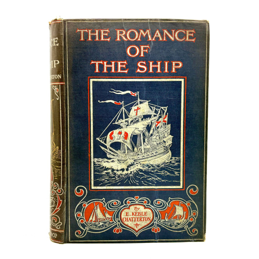 CHATTERTON, E. Keble "The Romance of the Ship" [Seeley, Service & Co, 1925]