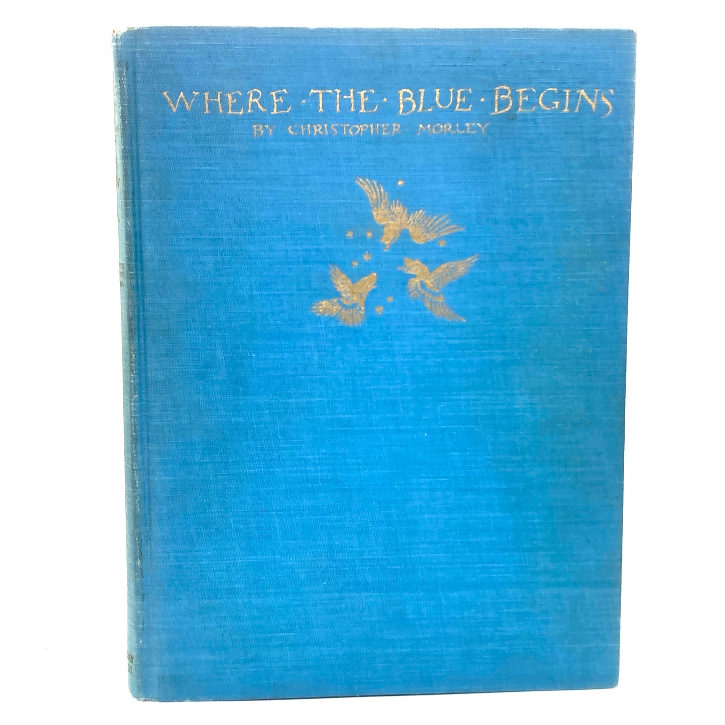 MORLEY, Christopher "Where the Blue Begins" [Doubleday, Page & Co, 1922] 1st