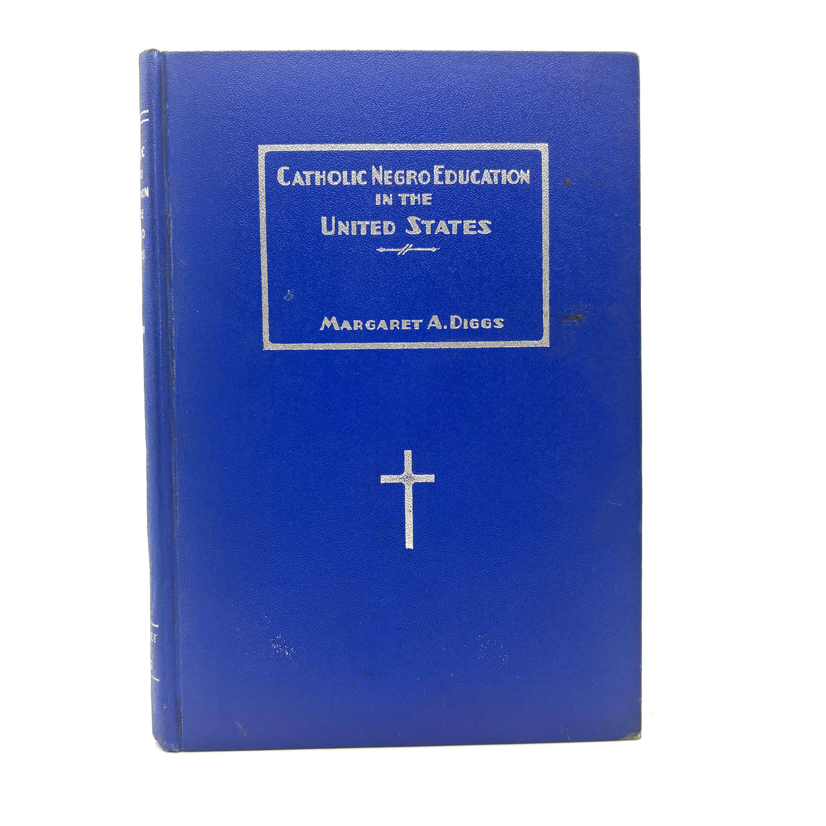 Diggs, Margaret A. “Catholic Negro Education in the United States” [1936] 1st Edition