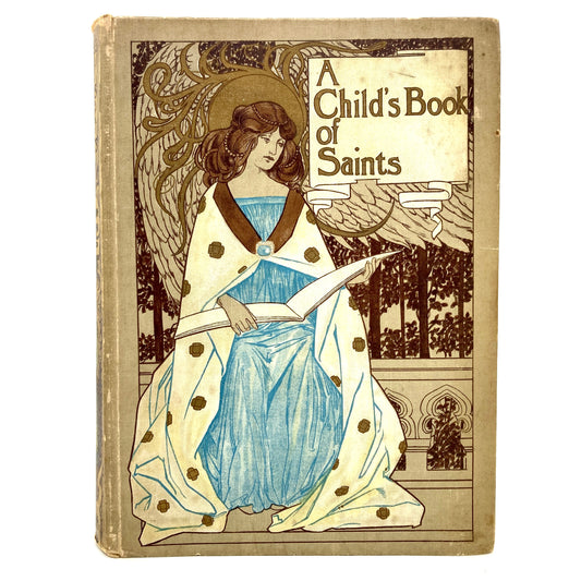 CANTON, William "A Child's Book of Saints" [J.M. Dent & Co, 1902]