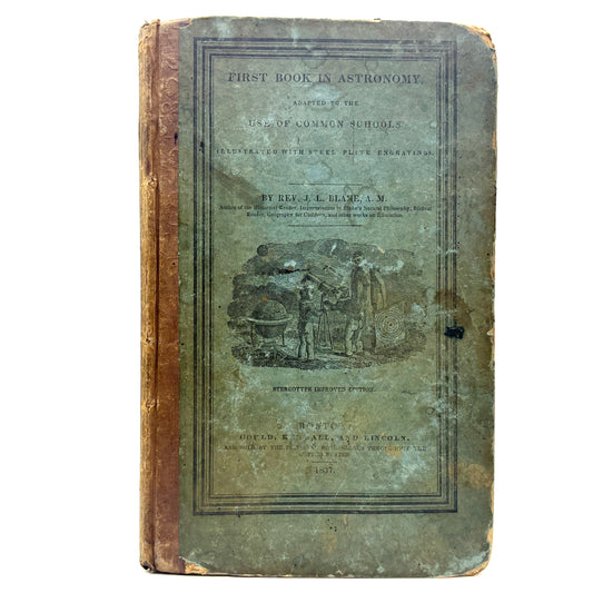 BLAKE, J. L. “First Book in Astronomy” [Gould, Kendall, and Lincoln, 1837]