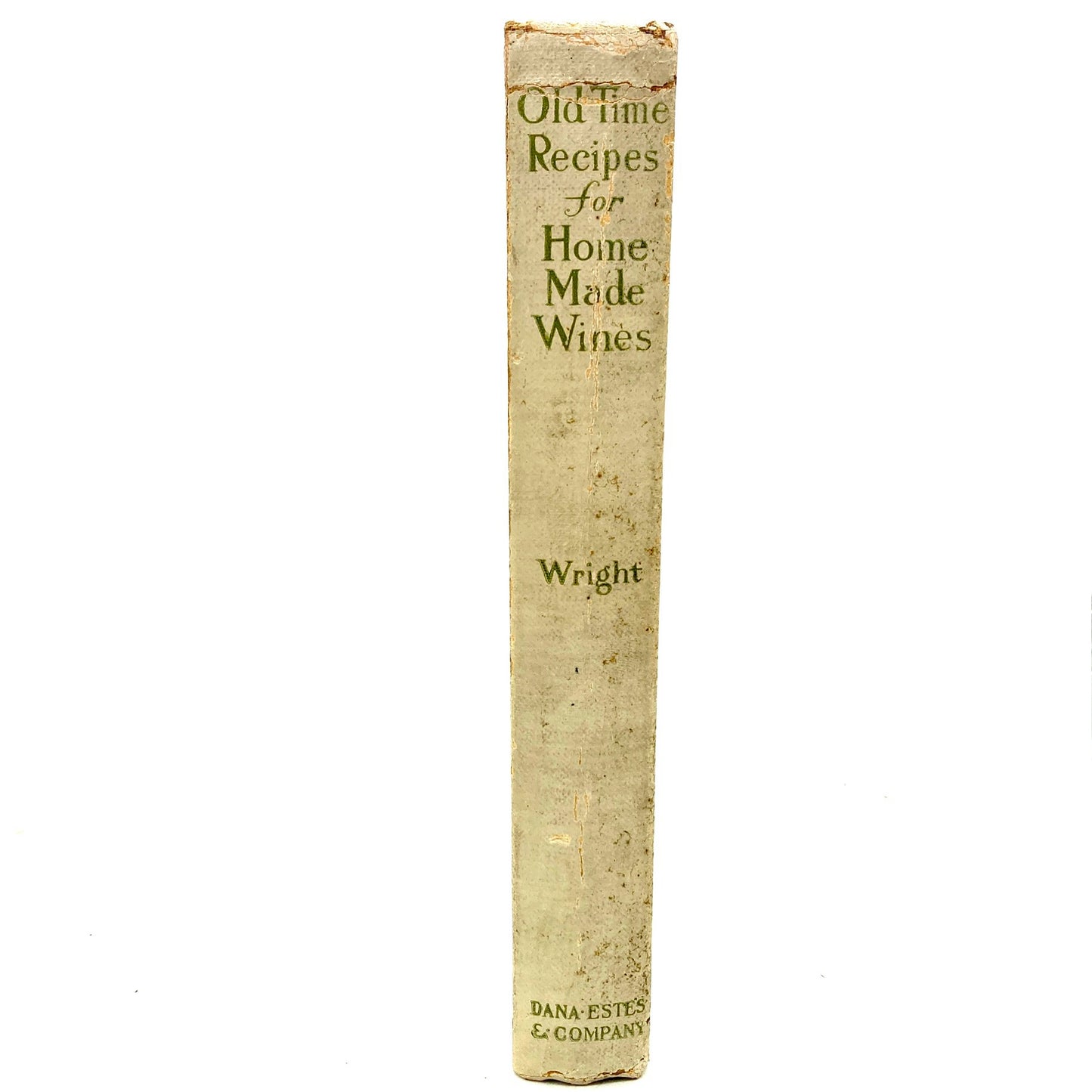 WRIGHT, Helen S. "Old-Time Recipes for Home Made Wines" [Dana Estes, 1909]