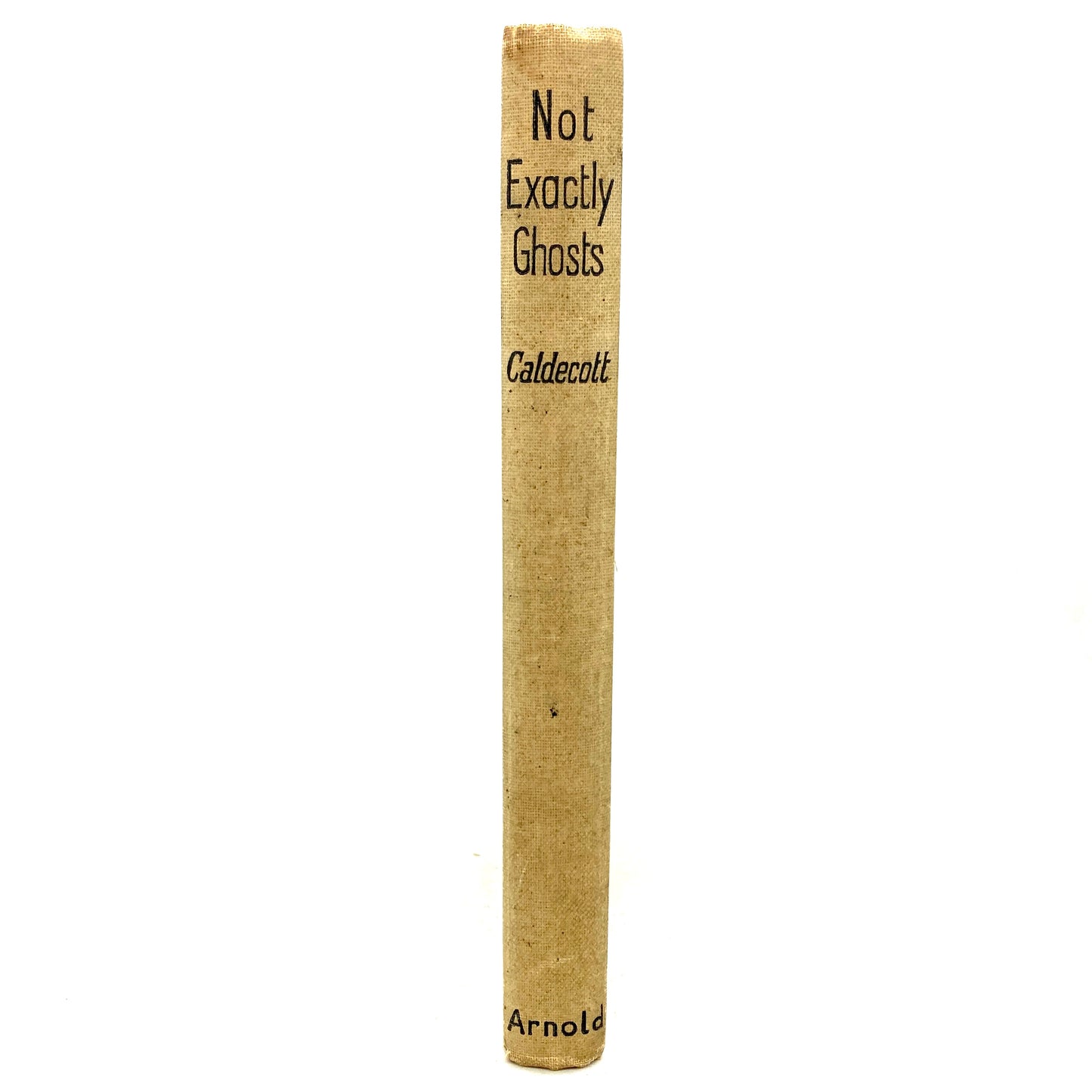 CALDECOTT, Sir Andrew "Not Exactly Ghosts" [Edward Arnold & Co, 1947] 1st Edition