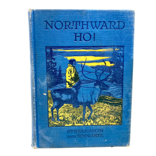 STEFANSSON, Vilhjalmur "Northward Ho!" [Macmillan, 1926]