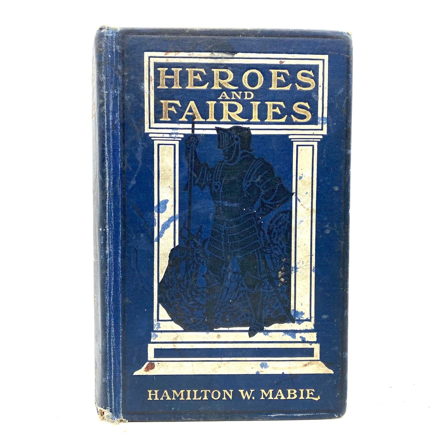 MABIE, Hamilton W. "Heroes and Fairies; Tales Every Child Should Know" [The Christian Herald, 1907] - Buzz Bookstore