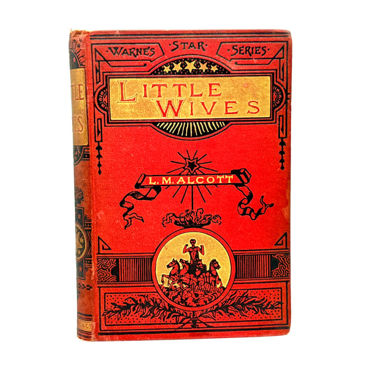 ALCOTT, Louisa May “Little Wives” [Frederick Warne and Co., n.d./c1894]