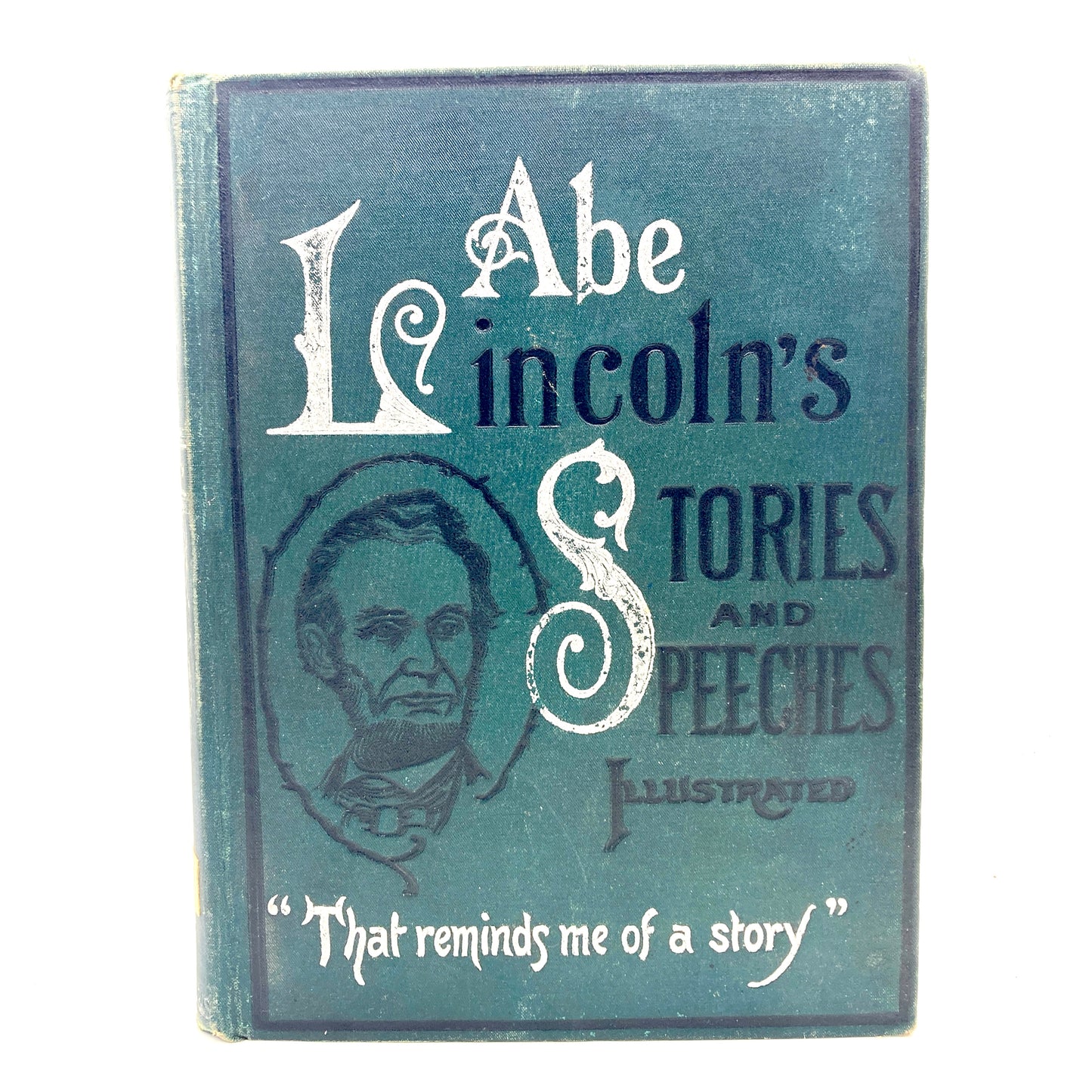 LINCOLN, Abraham "Stories and Speeches" [Rhodes & McClure, 1896]