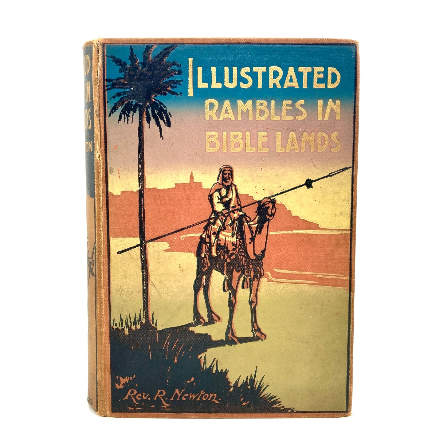 NEWTON, Rev. Richard "Illustrated Rambles in Bible Lands" [Gall & Inglis, n.d./c1911]