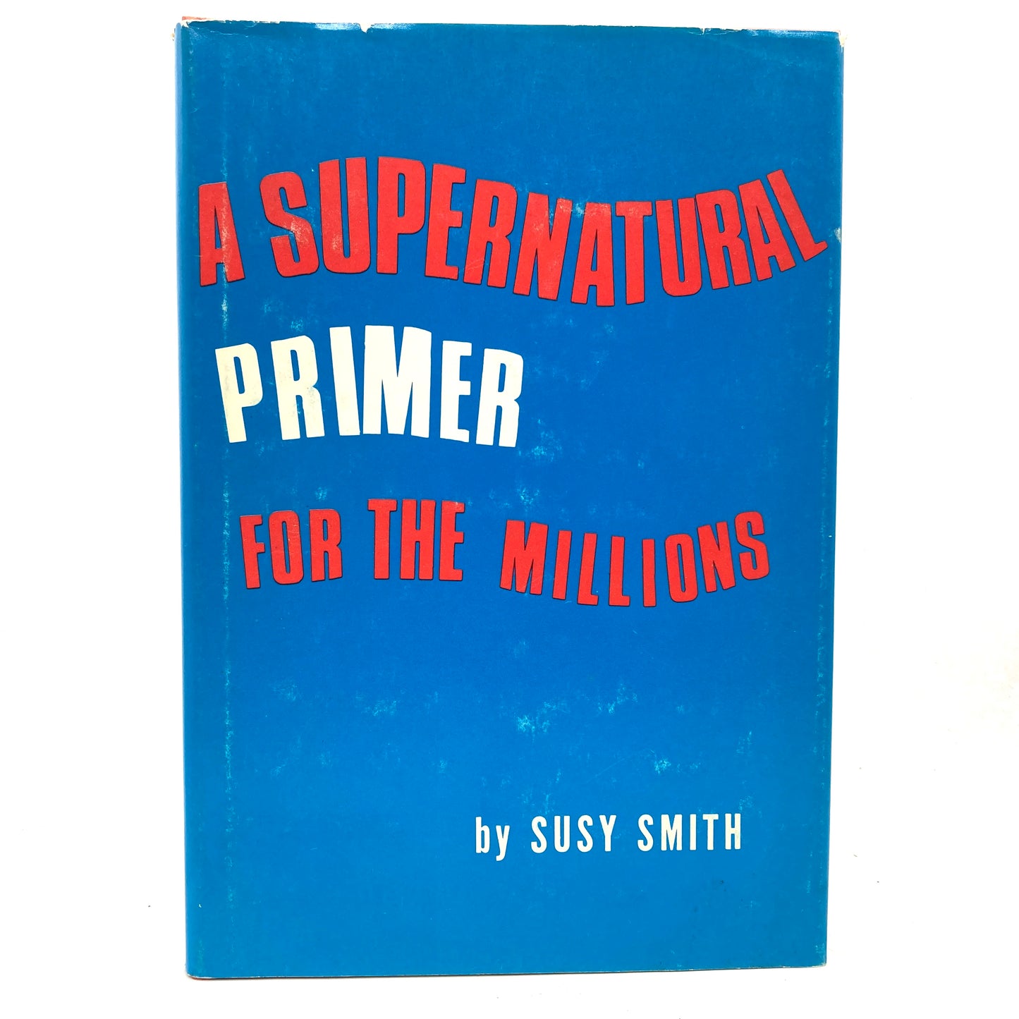 SMITH, Susy "A Supernatural Primer for the Millions" [Bell Publishing, 1966]