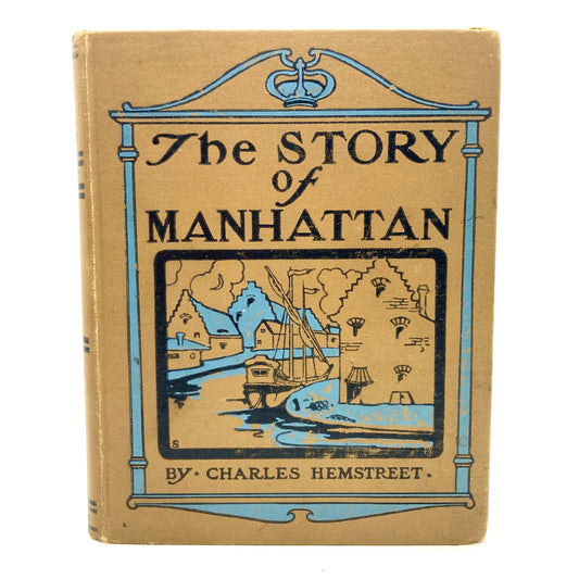 HEMSTREET, Charles "The Story of Manhattan" [Scribners, 1916]