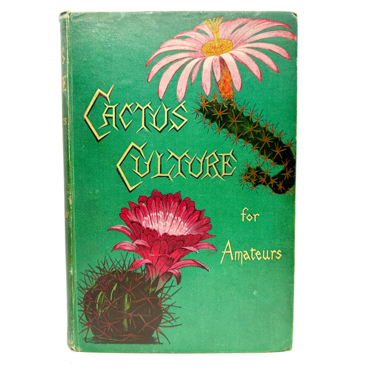 WATSON, William "Cactus Culture for Amateurs" [L. Upcott Gill, 1889]