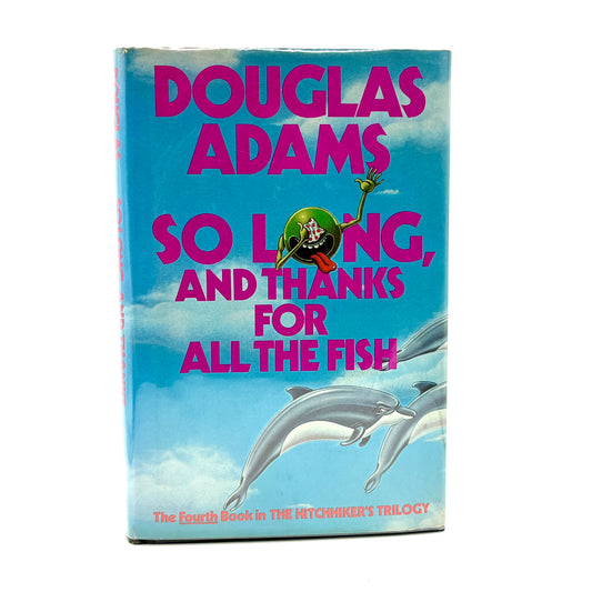 ADAMS, Douglas “So Long, and Thanks for All the Fish” [Harmony, 1985] 1st US Edition