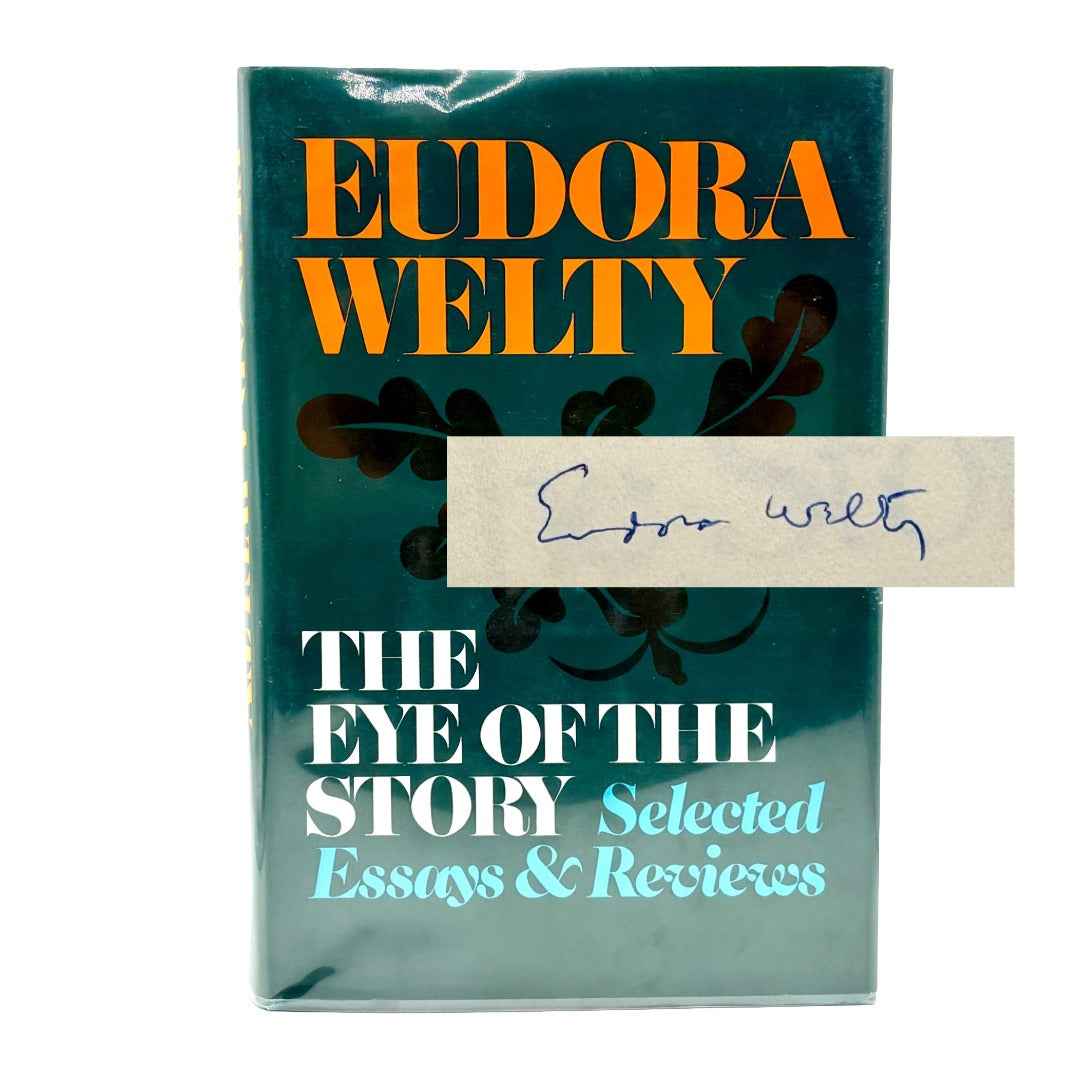 WELTY, Eudora “The Eye of the Story” [Random House, 1978] Signed 1st Printing
