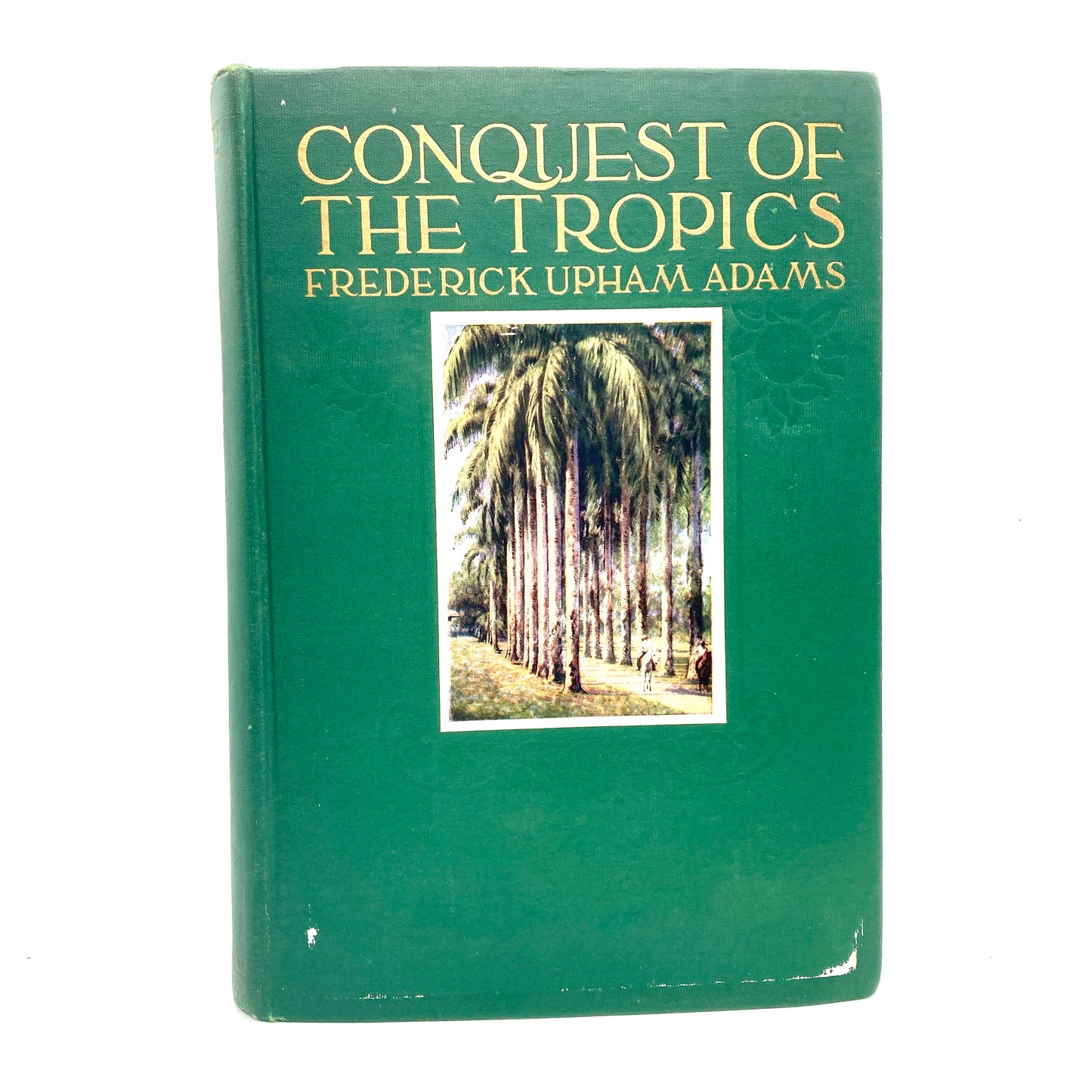 ADAMS, Frederick Upham "Conquest of the Tropics" [Doubleday, Page & Co, 1914]