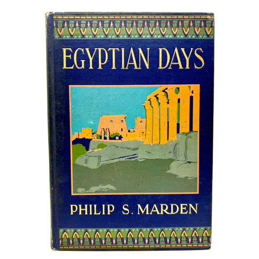 MARDEN, Philip S. "Egyptian Days" [Houghton Mifflin, 1912]