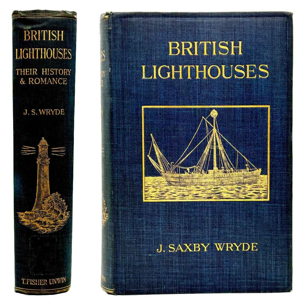Wryde, J. Saxby “British Lighthouses: Their History and Romance” [T. Fisher Unwin, 1913]