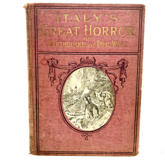 MOWBRAY, Jay Henry "Italy's Great Horror of Earthquake and Tidal Wave" [1909]