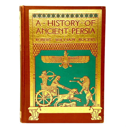 ROGERS, Robert William "A History of Ancient Persia" [Scribners, 1929] 1st Edition