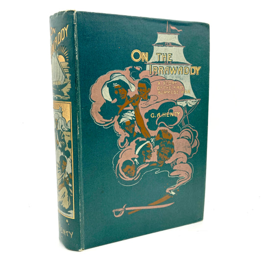 HENTY, G.A. "On the Irrawaddy: A Story of the First Burmese War" [Blackie & Son, 1897] 1st