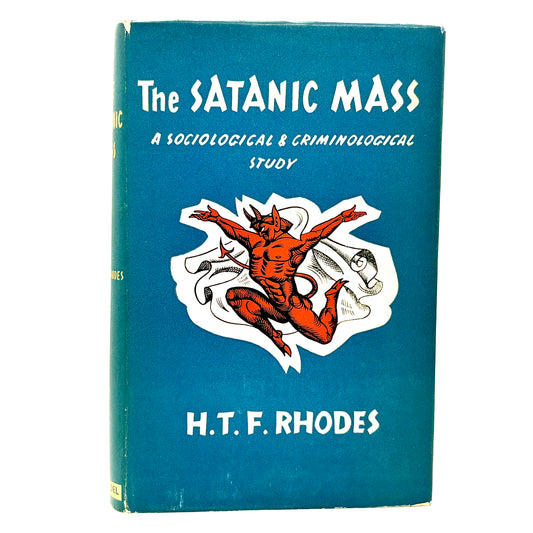 Rhodes, H. T. F. "The Satanic Mass" [Citadel Press, 1955] First Edition, Demonology