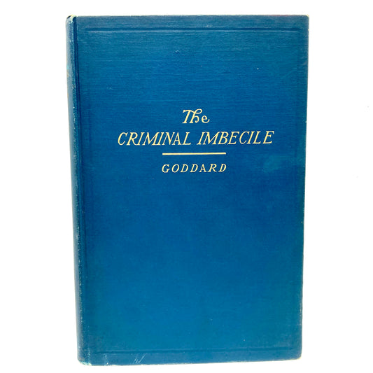 GODDARD, Henry Herbert "The Criminal Imbecile" [MacMillan, 1915] 1st Edition