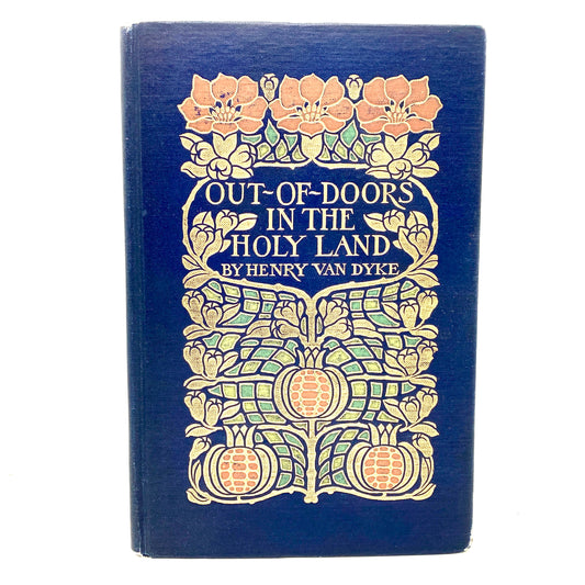 VAN DYKE, Henry "Out-of-Doors in the Holy Land" [Scribners, 1908] Margaret Armstrong