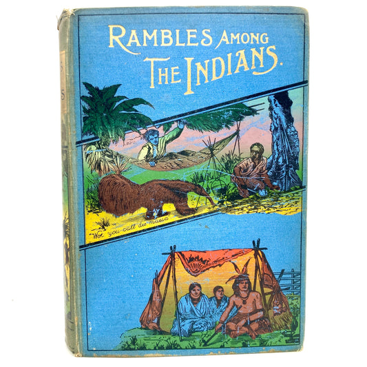 CATLIN, George "Rambles Among the Indians" [Gall & Inglis, n.d..c1910]