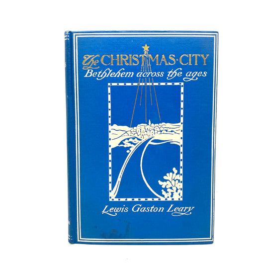 LEARY, Lewis Gaston "The Christmas City" [Sturgis & Walton, 1911] 1st Edition - Buzz Bookstore