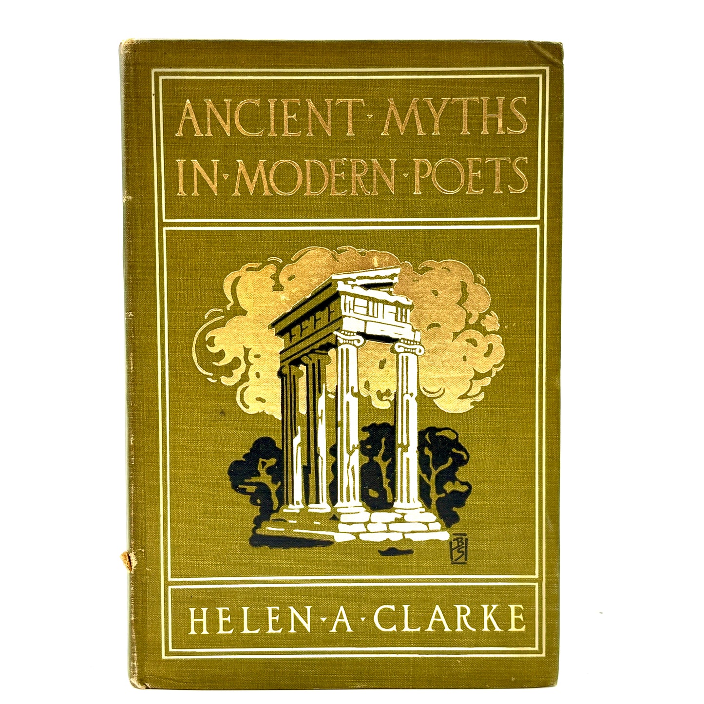 CLARKE, Helen Archibald "Ancient Myths in Modern Poets" [Baker & Taylor, 1910]